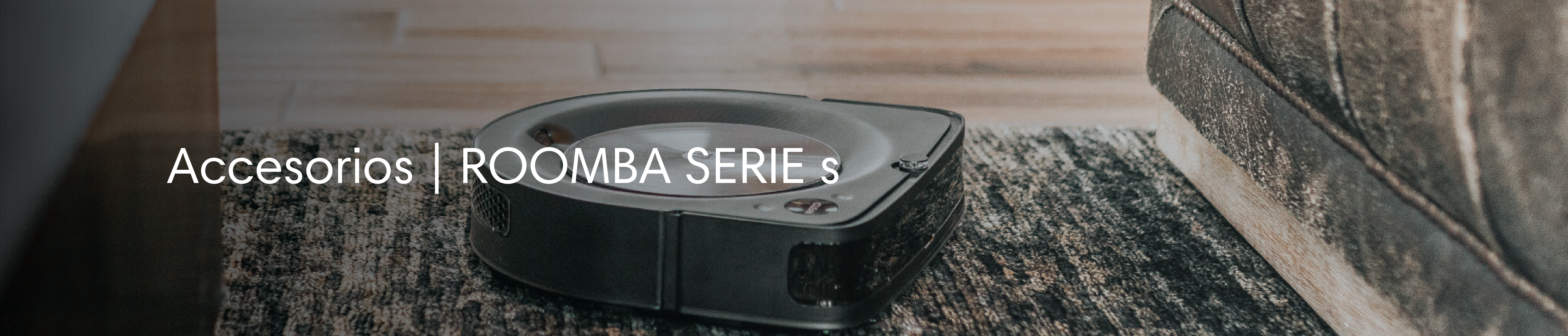 ROOMBA SERIE s